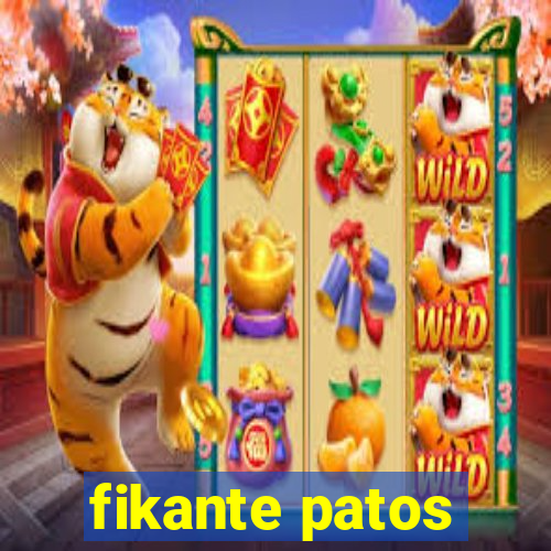 fikante patos